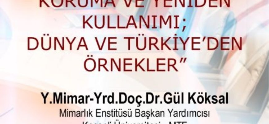 Endüstri Mirasının Koruma ve Yeniden Kullanımı; Dünya ve Türkiye'den Örnekler